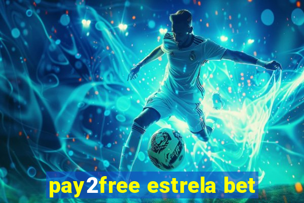 pay2free estrela bet